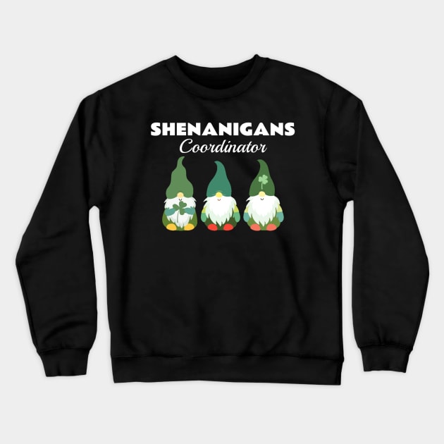 Shenanigans Coordinator Crewneck Sweatshirt by dentikanys